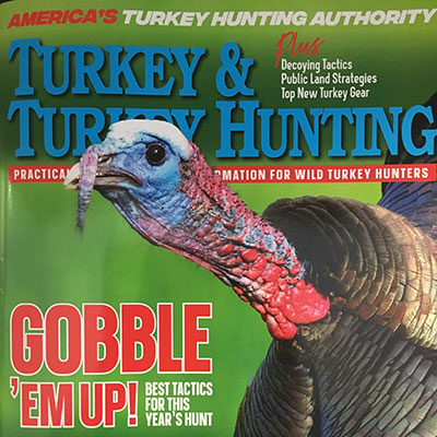 Turkey & Turkey Hunting Magazine On Sale NowTurkey and Turkey Hunting